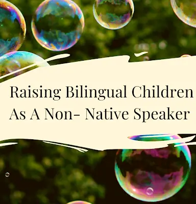 Raising Bilingual Children as a Non-Native Speaker