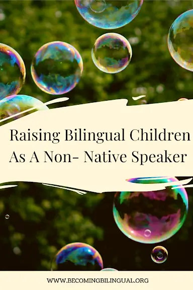 Raising Bilingual Children as a Non-Native Speaker