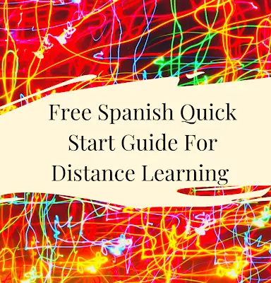 Distance Learning During COVID-19 (and a Free Spanish Quick Start Guide)