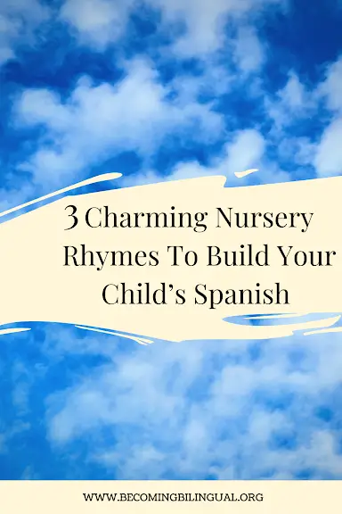 3 Charming Nursery Rhymes To Boost Your Baby’s Spanish
