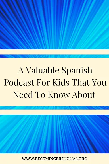 A Valuable Spanish Podcast For Kids That You Need To Know About