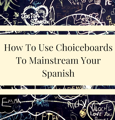 How To Use Choice Boards To Mainstream Your Spanish