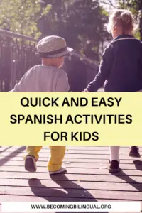 Quick And Easy Spanish Activities For Kids - Becoming Bilingual