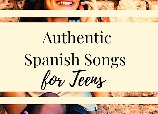 Authentic Spanish Songs That Are Teen Approved