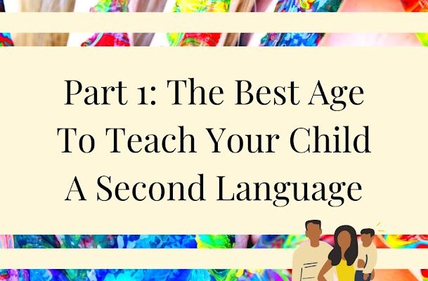 What Is The Best Age To Teach Your Child A Second Language?