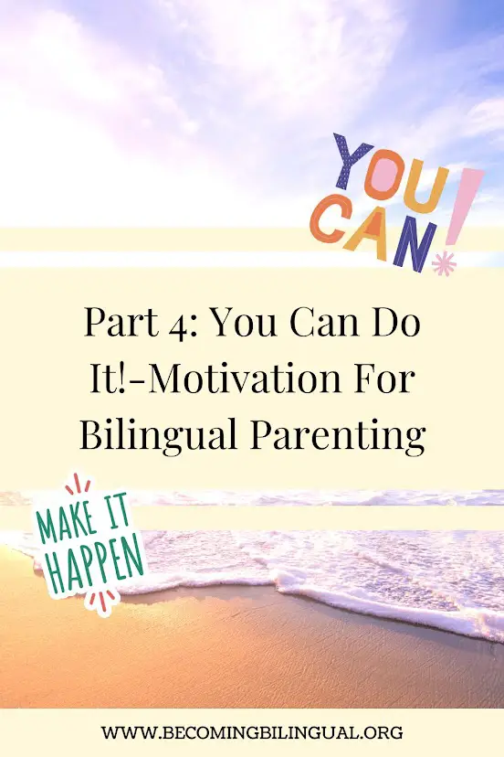 You Can Do It!- Motivation For Bilingual Parenting