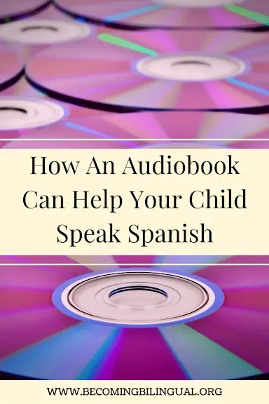 How An Audiobook Can Help Your Child Speak Spanish