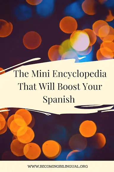 The Mini Encyclopedia That Will Boost Your Spanish
