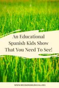 An Educational Spanish Kids Show That You Need To See!