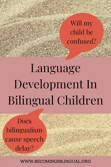 Common questions that bilingual parents have including, "Does bilingualism cause speech delay" and "Will my child be confused?"