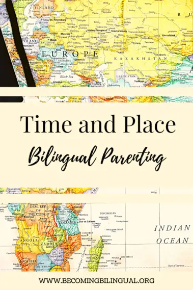 Time And Place Bilingual Parenting Method