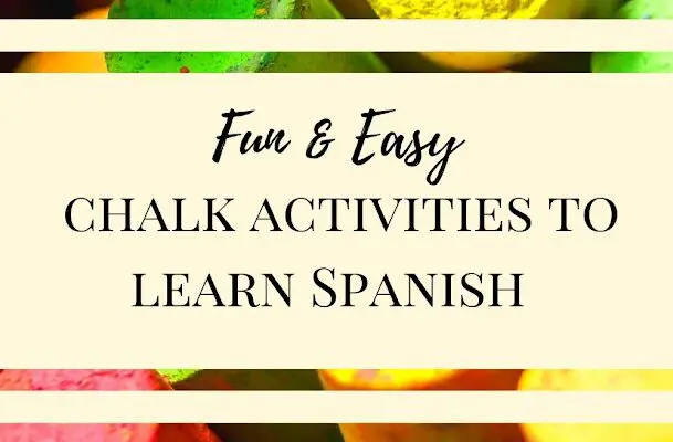 Fun And Easy Chalk Activities To Learn Spanish