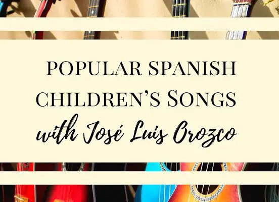 Popular Spanish Children’s Songs: With Jose Luis Orozco
