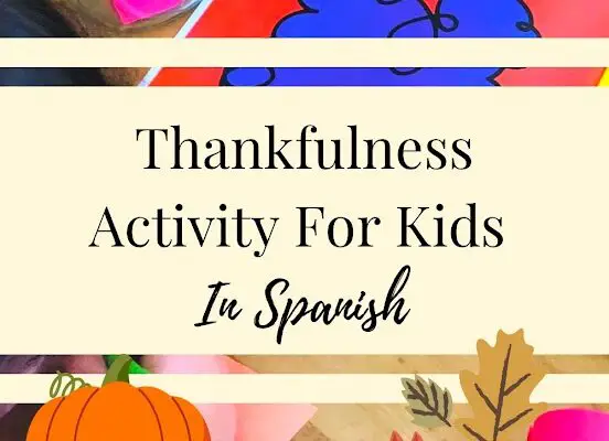A Spanish Thankfulness Activity For Kids