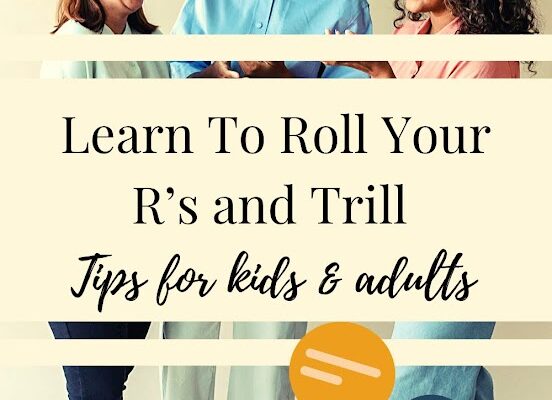 A Step by Step Guide On How To Teach Your Child To Roll Their R’s